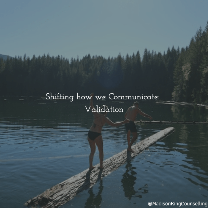 Shifting how we Communicate: Validation